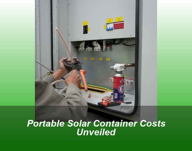 Portable Solar Container Costs Unveiled